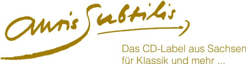 Auris Subtilis | Das CD-Label aus Sachsen für Klassik und mehr